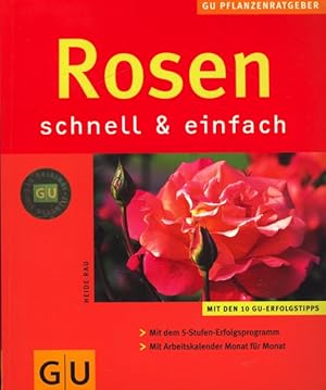 Rosen : schnell & einfach ; mit den 10 GU-Erfolgstipps ;. mit dem 5-Stufen-Erfolgsprogramm, mit A...