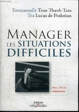 Image du vendeur pour MANAGER LES SITUATIONS DIFFICLES - AVEC 14 CAS COMMENTES mis en vente par Le-Livre