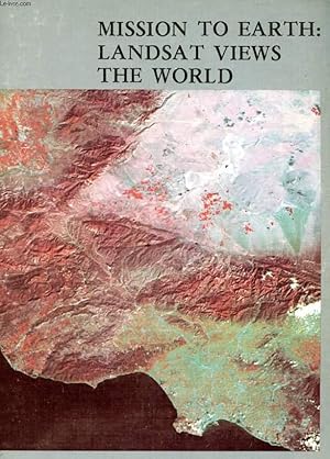 Seller image for MISSION TO EARTH: LANDSAT VIEWS, THE WORLD for sale by Le-Livre