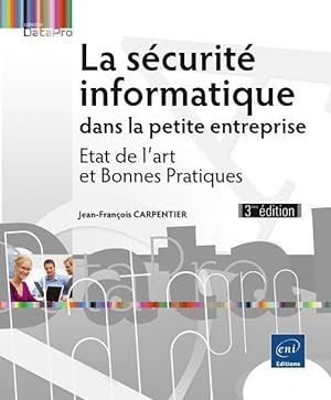 la sécurité informatique dans la petite entreprise ; état de l'art et bonnes pratiques (3e édition)