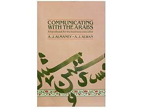 Communicating with the Arabs: A Handbook for the Business Executive