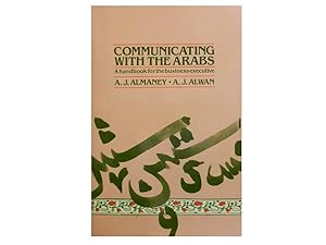 Communicating with the Arabs: A Handbook for the Business Executive