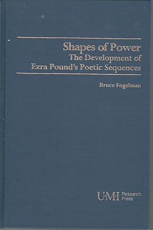 Bild des Verkufers fr Shapes of Power The Development of Ezra Pounds Poetic Sequences ((Studies in Modern Litterarure, No. 95) zum Verkauf von Dorley House Books, Inc.