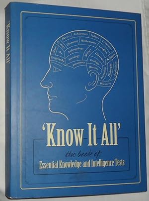 Immagine del venditore per Know It All ~ The Book of Essential Knowledge and Intelligence Tests venduto da E. Manning Books