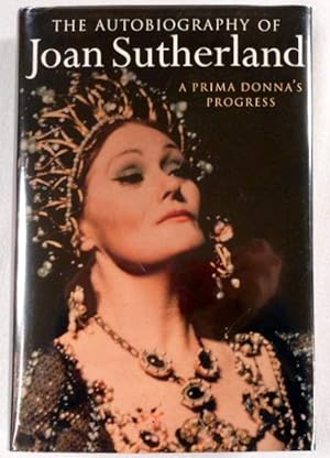 Seller image for The Autobiography of Joan Sutherland: A Prima Donna's Progress for sale by Resource Books, LLC