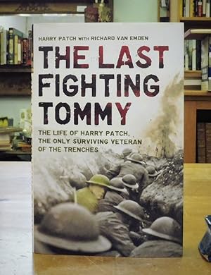 Bild des Verkufers fr The Last Fighting Tommy: The Life of Harry Patch, The Oldest Surviving Veteran Of The Trenches zum Verkauf von Back Lane Books