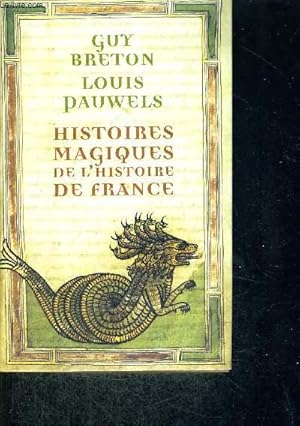 Image du vendeur pour HISTOIRES MAGIQUES DE L'HISTOIRE DE FRANCE - CONTACTS AVEC L'AU DELA - LES GRANDES FIGURES - POSSESION, MAGIE ET SORCELLERIE - VISIONS DU FUTUR - LES GRANDS BIZARRES - LES PRODIGES DE L'ESPRIT - LE CORPS, CET INFINI mis en vente par Le-Livre