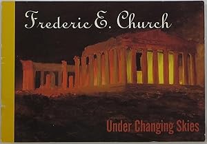 Image du vendeur pour Frederic E. Church: Under Changing Skies: Oil Sketches and Drawings from the Collection of the Cooper-Hewitt, National Museum of Design, Smithsonian Institution mis en vente par Newbury Books