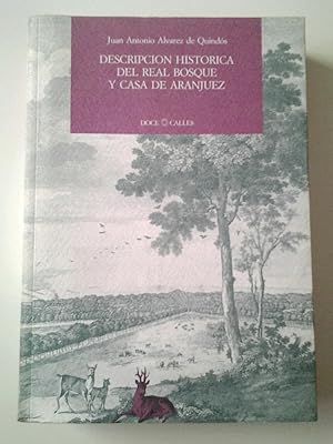 Imagen del vendedor de Descripcin histrica del Real Bosque y Casa de Aranjuez (Edicin facsmil del original de 1804) a la venta por MAUTALOS LIBRERA