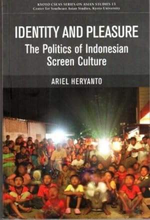 Identity and Pleasure: The Politics of Indonesian Screen Culture