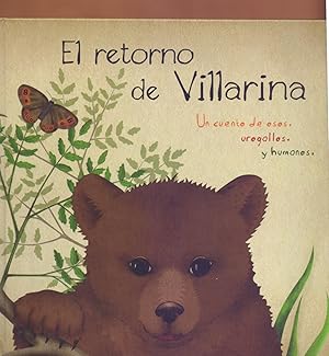 Seller image for EL RETORNO DE VILLARINA - UN CUENTO DE OSOS, UROGALLOS Y HUMANOS for sale by Libreria 7 Soles
