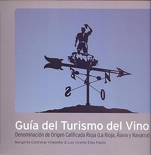 Imagen del vendedor de GUIA DEL TURISMO DEL VINO - DENOMINACION DE ORIGEN CALIFICADA RIOJA ( LA RIOJA, ALAVA Y NAVARRA ) a la venta por Libreria 7 Soles