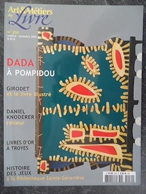 Dada à Pompidou, Girodet illustrateur, Livres d'Or à Troyes, N° 250, 2005, Arts & Métiers du Livre,