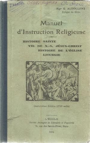 Image du vendeur pour Manuel d'instruction Religieuse - Histoire Sainte vie N.-S. Jsus-Christ, Histoire de l'glise - liturgie mis en vente par Joie de Livre