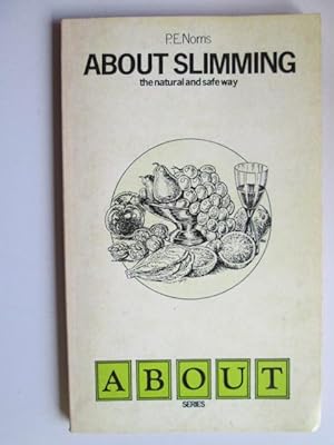 Imagen del vendedor de About Slimming: The Natural and Safe Way a la venta por Goldstone Rare Books