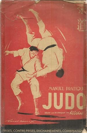 Judo - Mauel pratique - selon l'enseignement du KoDoKAN 9 Centre supérieur du Judo)