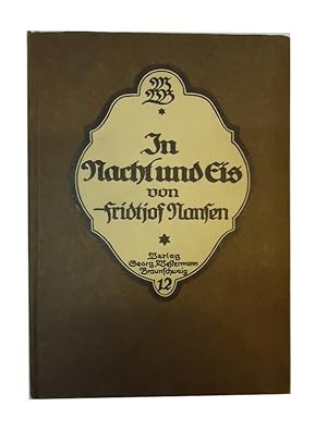 Image du vendeur pour In Nacht und Eis. Die norwegische Polarexpedition 1893 bis 1896 von Fridtjof. Ausgewhlt von Fritz Gansberg. 21.-25. Tausend. mis en vente par erlesenes  Antiquariat & Buchhandlung