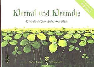 Kleemil und Kleemilie: E herrlisch Geschicht vom Glick. Uff Hessisch von Badesalz