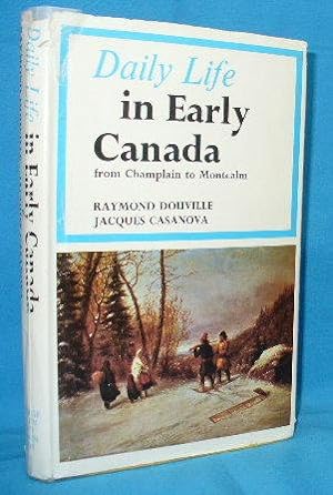 Seller image for Daily Life in Early Canada from Champlain to Montcalm for sale by Alhambra Books