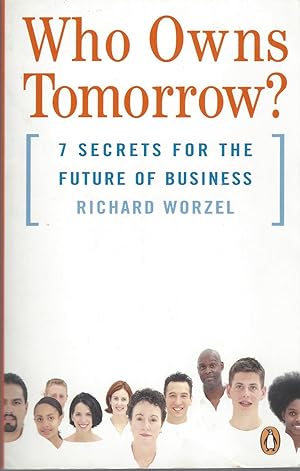 Seller image for Who Owns Tomorrow: 7 Secrets For The Future Of Business for sale by BYTOWN BOOKERY