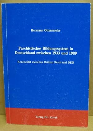 Bild des Verkufers fr Faschistisches Bildungssystem in Deutschland zwischen 1933 und 1989. Kontinuitt zwischen Drittem Reich und DDR. zum Verkauf von Nicoline Thieme