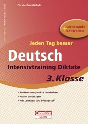 Jeden Tag besser Deutsch. Intensivtraining Diktate 3. Klasse. Für die Grundschule + Lernstandskon...