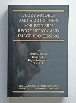 Seller image for Fuzzy Models And Algorithms For Pattern Recognition And Image Processing for sale by Solvang Book Company