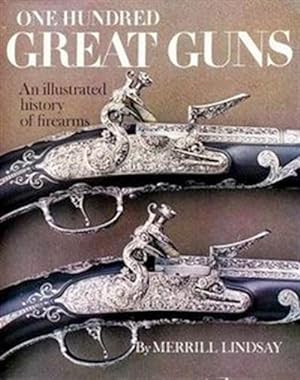 Image du vendeur pour One Hundred Great Guns: An Illustrated History mis en vente par Cul de Sac Books