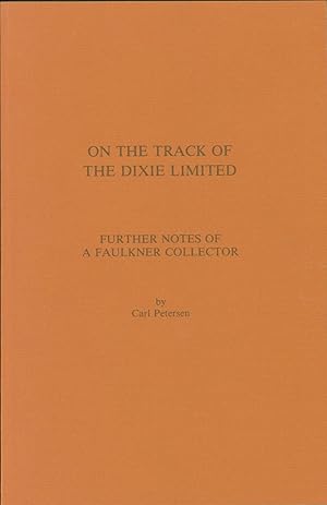 On the Track of the Dixie Limited: Further Notes of a Faulkner Collector