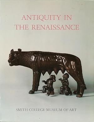 Imagen del vendedor de Antiquity in the Renaissance: Catalogue of the exhibition held April 6-June 6, 1978 a la venta por CorgiPack