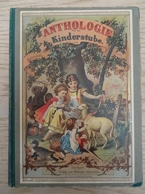 Anthologie für die Kinderstube. Neue Ausgabe. Leipzig, Drewitz Nachf., um 1900. XVI, 183 S. Mit f...