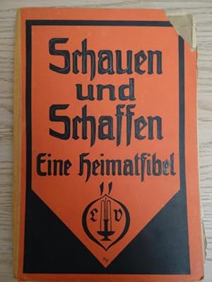 Schauen und Schaffen. Eine Heimatfibel. Berlin, Oehmigke, um 1929 120 S. Mit zahlr. tls. farb. Ab...