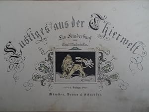 Lustiges aus der Thierwelt. Ein Kinderbuch. 2. Aufl. München, Braun & Schneider, um 1910. 36 Bll....