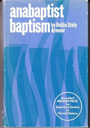 Image du vendeur pour Anabaptist Baptism: A Representative Study mis en vente par John Thompson
