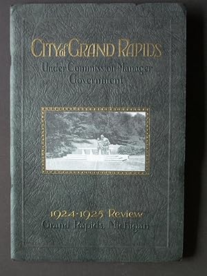 City of Grand Rapids Under Commission-Manager Government 1924-1925 Review