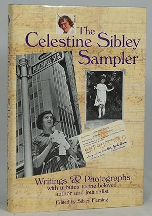 The Celestine Sibley Sampler: Writings & Photographs with Tributes to the Beloved Author and Jour...