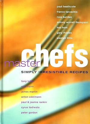 Imagen del vendedor de Master Chefs : Simply Irresistible Recipes : a la venta por Sapphire Books