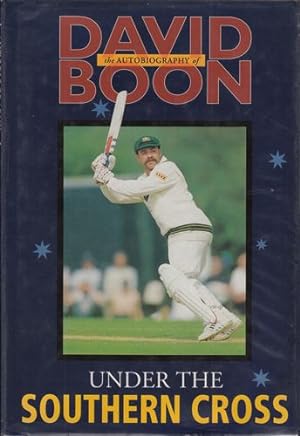 Seller image for Under the Southern Cross. The Autobiography of David Boon. for sale by Time Booksellers
