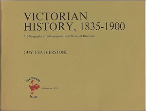 Seller image for Victorian History, 1835-1900. A Bibliography of Bibliographies, and Works of Reference. for sale by Time Booksellers