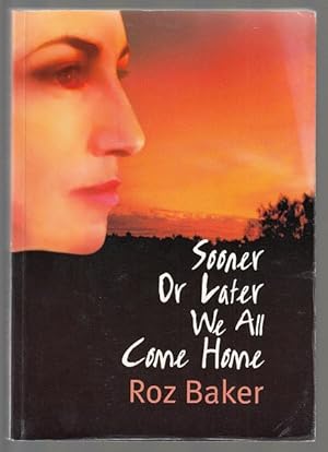 Seller image for Sooner Or Later We All Come Home. for sale by Time Booksellers