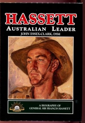 Immagine del venditore per Hassett Australian Leader. A Biography of General Sir Francis Hassett AC, KBE, CB, DSO, LVO. venduto da Time Booksellers