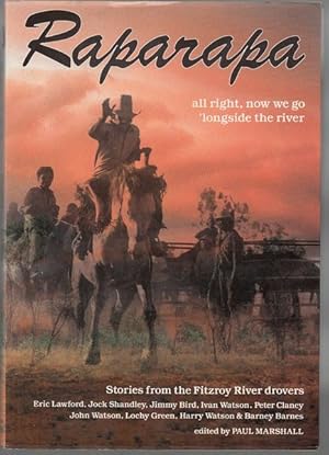 Seller image for Raparapa Kularr Martuwarra. Stories from the Fitzroy River Drovers. Eric Lawford, Jock Shandley, Jimmy Bird, Ivan Watson, Peter Clancy, John Watson, Lochy Green, Harry Watson and Barney Barnes. for sale by Time Booksellers