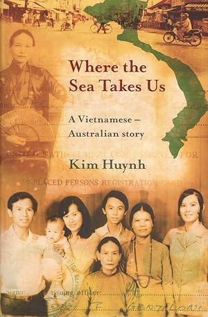 Imagen del vendedor de Where the Sea Takes Us: A Vietnamese-Australian Story a la venta por Mr Pickwick's Fine Old Books