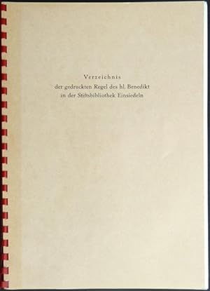 Seller image for Verzeichnis der gedruckten Regel des hl. Benedikt in der Stiftsbibliothek Einsiedeln. Manuskript. for sale by Franz Khne Antiquariat und Kunsthandel