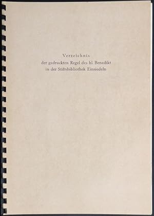 Seller image for Verzeichnis der gedruckten Regel des hl. Benedikt in der Stiftsbibliothek Einsiedeln. Manuskript. for sale by Franz Khne Antiquariat und Kunsthandel