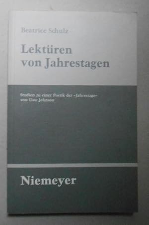 Lektüren von Jahrestagen. Studien zu einer Poetik der JAHRESTAGE von Uwe Johnson.