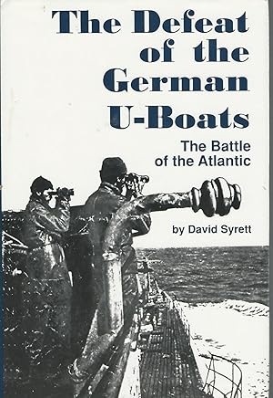 Seller image for The Defeat of the German U-Boats (Studies in Maritime History Series) for sale by Dorley House Books, Inc.