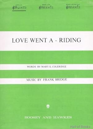 Image du vendeur pour Love Went A-Riding. Low Voice In E mis en vente par Hall of Books