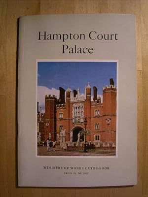 Seller image for Hampton Court Palace. Ministry of Works Guide-Book. for sale by Versandantiquariat Harald Gross