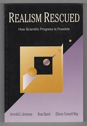 Realism Rescued How Scientific Progress Is Possible